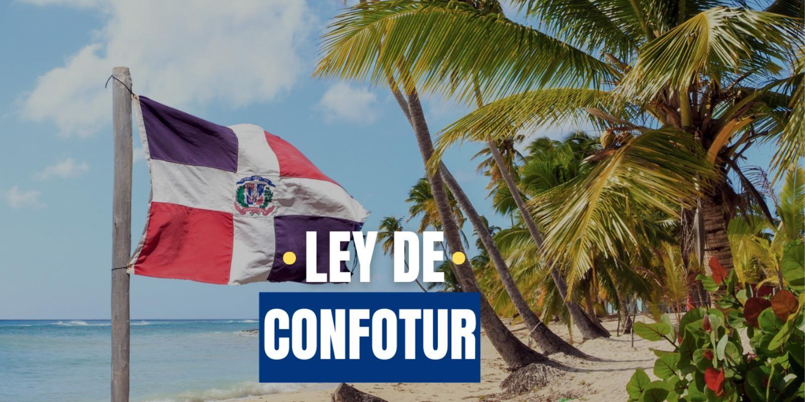 Inversión en bienes raíces con la Ley de Confotur